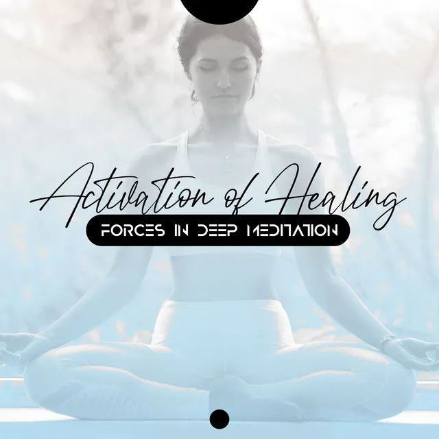 Activation of Healing Forces in Deep Meditation