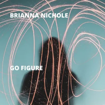 Go Figure by Brianna Nichole