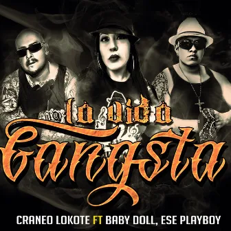 La Vida Gangsta by Craneo Lokote