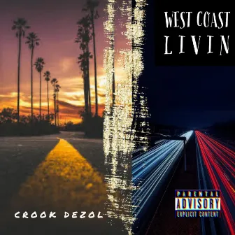 West Coast Livin by Crook Deez