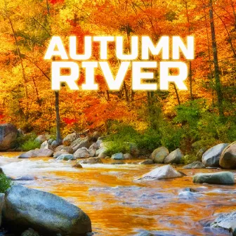 Autumn River by River Sounds