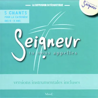 Seigneur tu nous appelles (5 chants pour la catéchèse des 8-11 ans), Vol. 1 by Bénédicte Lécroart