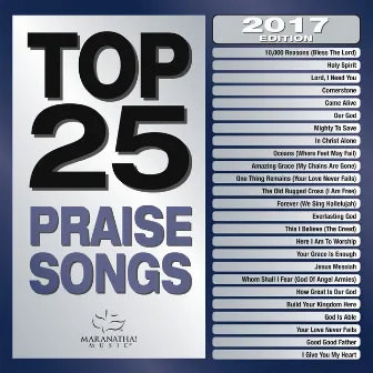 Top 25 Praise Songs (2017 Edition) by Maranatha! Music