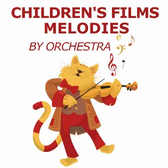 Children's Films Melodies (by Orchestra) by Children's Music Symphony