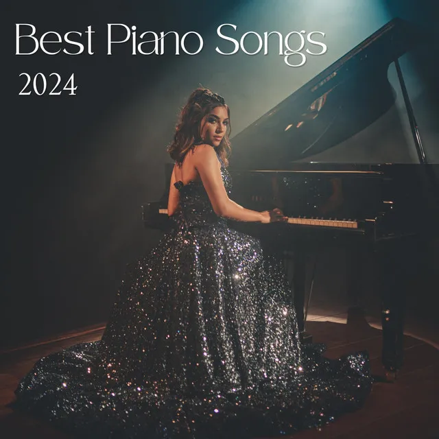 Best Piano Songs 2024: Today's Best Piano Musics