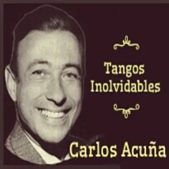 Tangos Inolvidables by Carlos Acuña