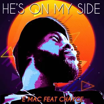 He's On My Side by E Mac