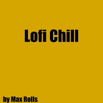 LoFi Chill Hip Hop Beats Vol. 2 by Max Rolls