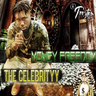 Money Freedom - Single by The Celebrityy