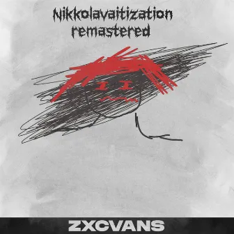 Nikkolavaitization Remastered by ZXCVANS