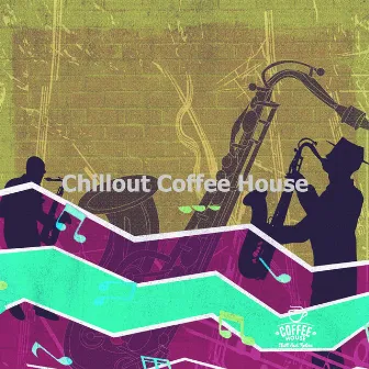 Chillout Coffee House by Coffee House Chill Out Relax