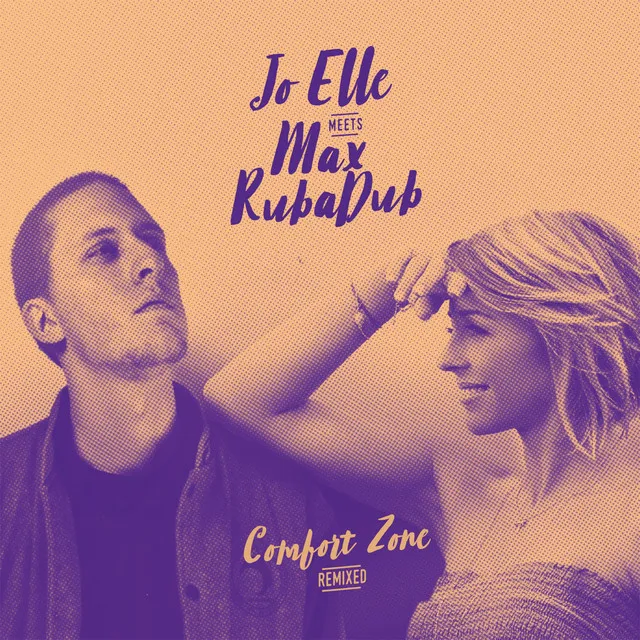 Jo Elle Meets Max Rubadub (Comfort Zone Remixed)