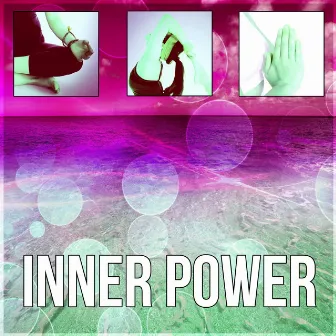 Inner Power - Yoga Classes, New Age Calming Music for Yoga Poses, Meditation, Chakra by Inner Peace Music Academy