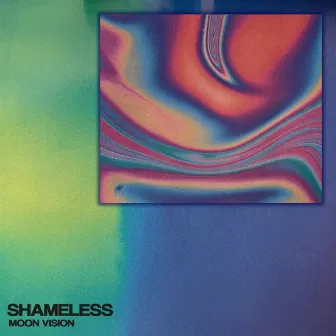 Shameless by Moon Vision