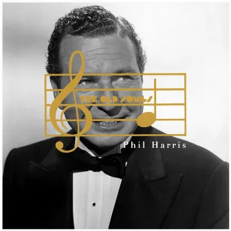 The Old Songs by Phil Harris