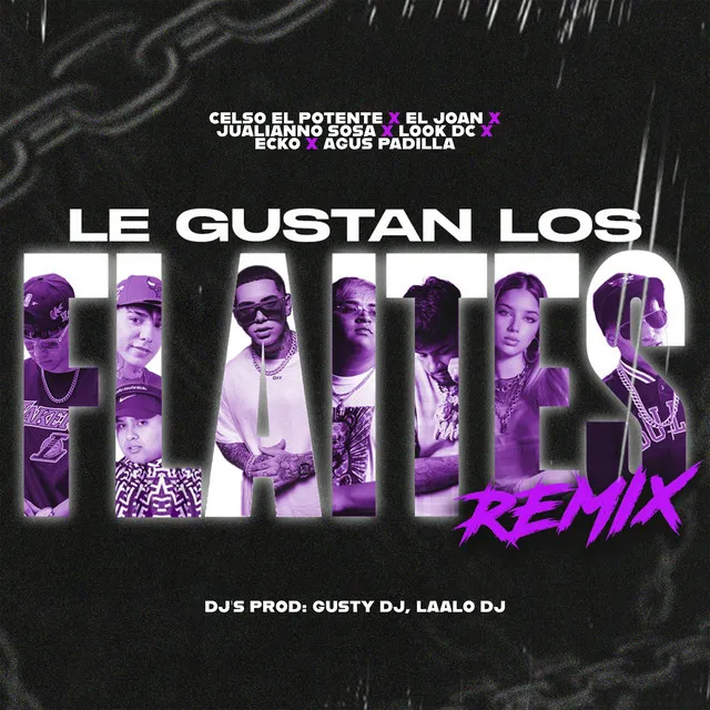 Le Gustan Lo' Flaites (feat. ECKO, Agus Padilla, Julianno Sosa, Look DC & LAALODJ) - Remix