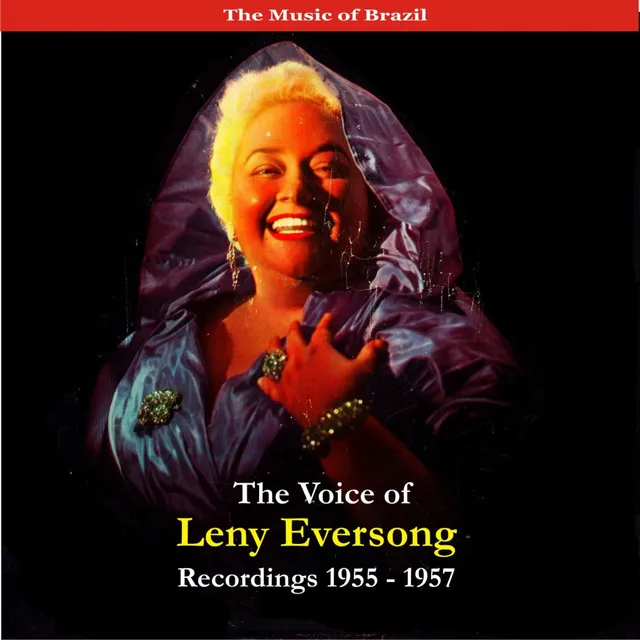 The Music of Brazil / The Voice of Leny Eversong / Recordings 1955 - 1957