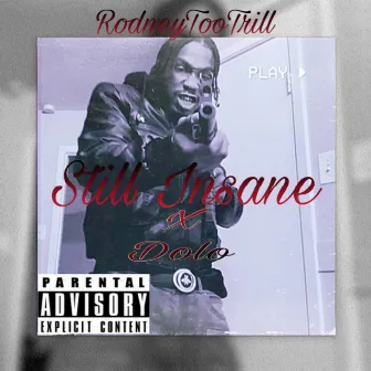 Still Insane by RodneyTooTrill