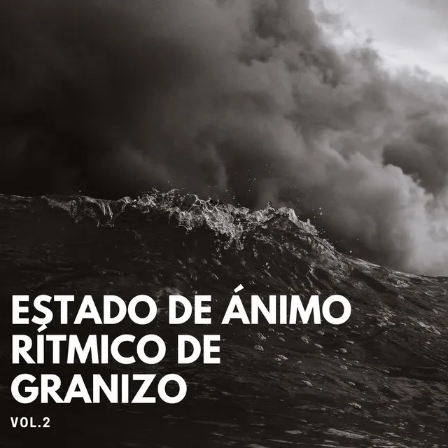 Estado De Ánimo Rítmico De Granizo Vol. 2