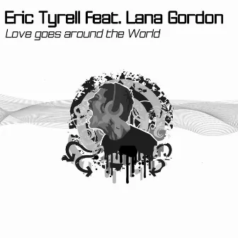 Love Goes Around the World by Eric Tyrell