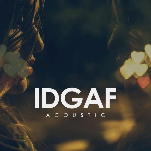 IDGAF - Acoustic