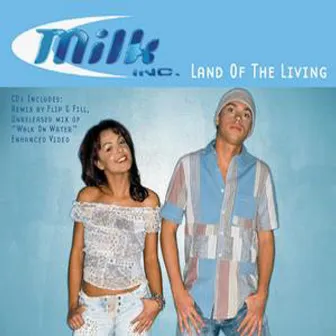 Land Of The Living by Milk Inc.