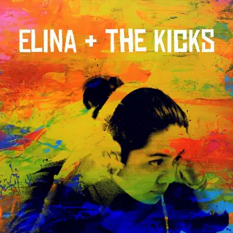 Elina + the Kicks by Elina Filice