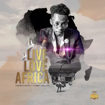 Live Love Africa by Morena Sway