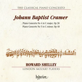 Cramer: Piano Concertos Nos. 4 & 5 (Hyperion Classical Piano Concerto 6) by Johann Baptist Cramer