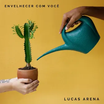 Envelhecer Com Você by Lucas Arena