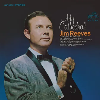 My Cathedral by Jim Reeves