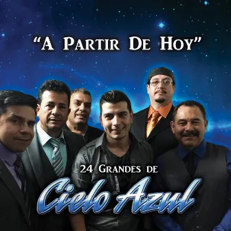 A Partir De Hoy (24 Grandes De Cielo Azul) by Cielo Azul