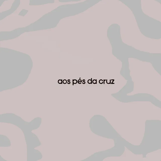 Aos Pés da Cruz