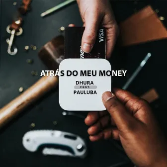 Atrás do Money by Pauluba Kwazawa