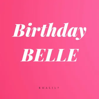 Birthday Belle by Khalil?