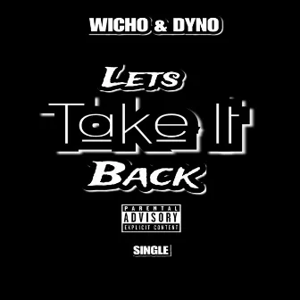 Lets Take It Back by Wicho