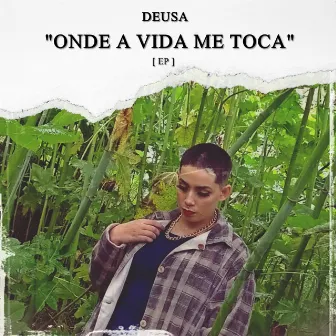 Onde a Vida Me Toca by Deusa