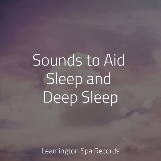 Sounds to Aid Sleep and Deep Sleep