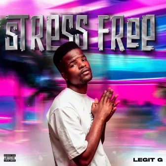 Stress Free by Legit G