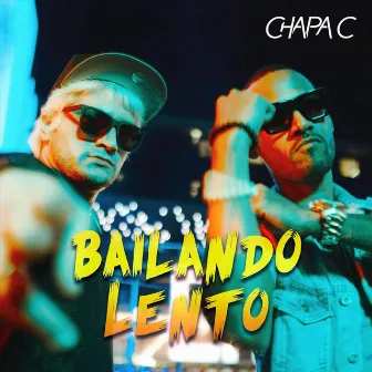 Bailando Lento by Chapa C