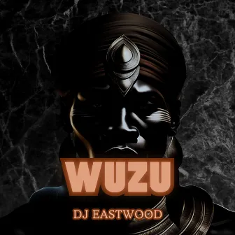 Wuzu by DJ Eastwood