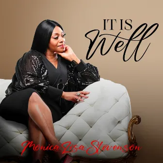 It is well by Monica Lisa Stevenson