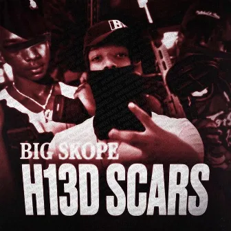 H13D Scars by FK Skope