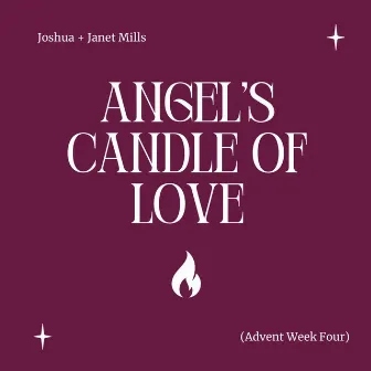 Angel's Candle of Love (Advent Week Four) by Janet Mills