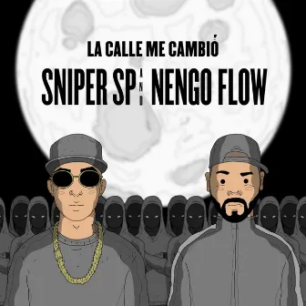 La Calle Me Cambio by Sniper SP