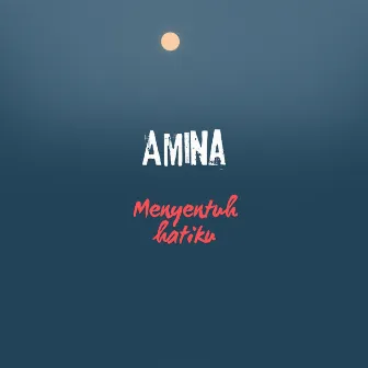 Menyentuh Hatiku by Amina