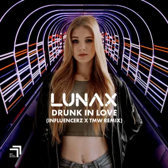 Drunk in Love (Influencerz X TMW Remix) by Influencerz