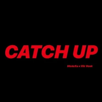 Catch Up by Medu$a