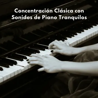 Concentración Clásica Con Sonidos De Piano Tranquilos by Salón de café tranquilo