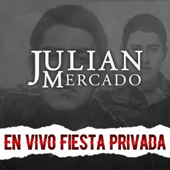 En Vivo Fiesta Privada by Julián Mercado